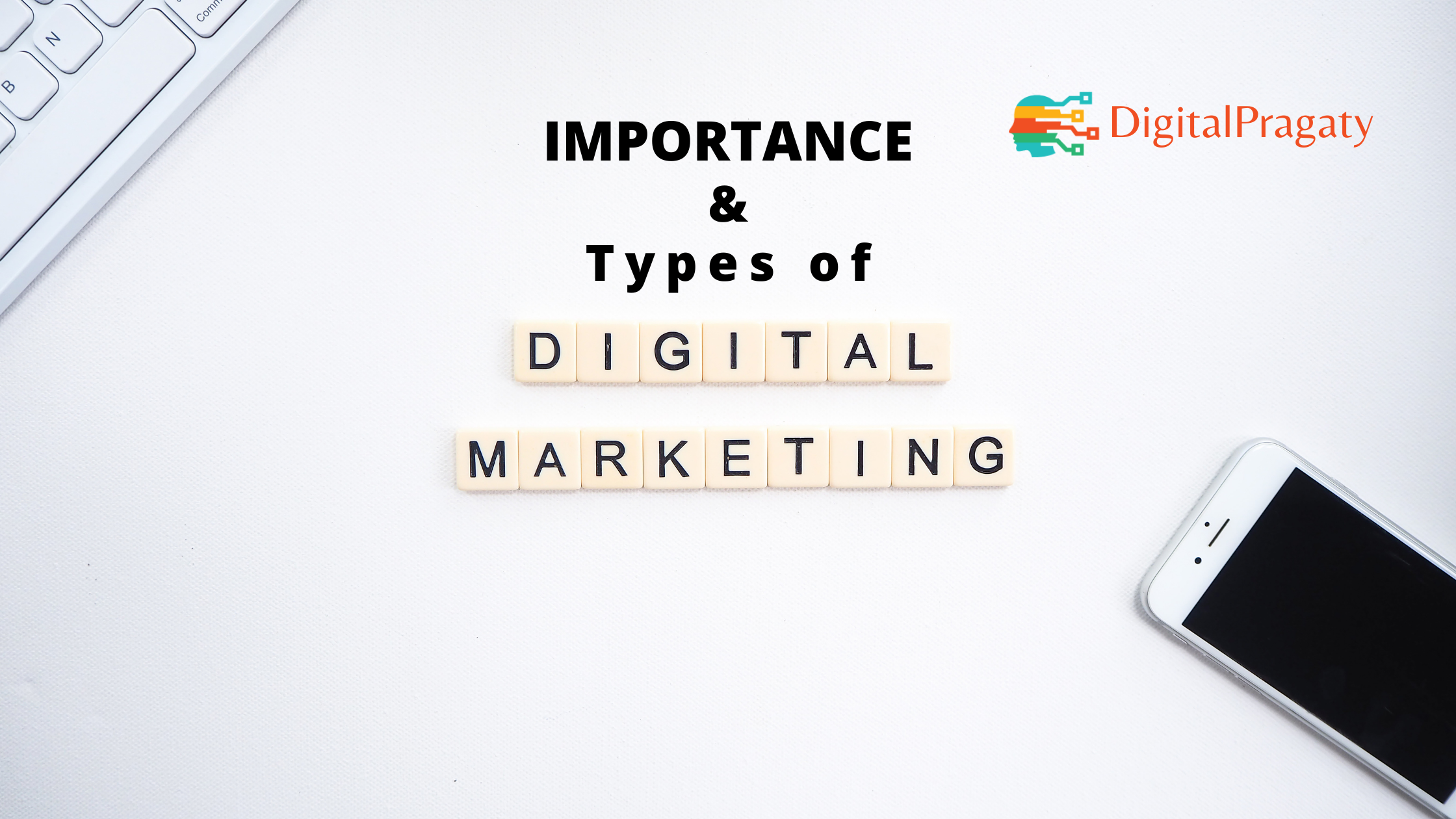 Importance & Types of Digital Marketing