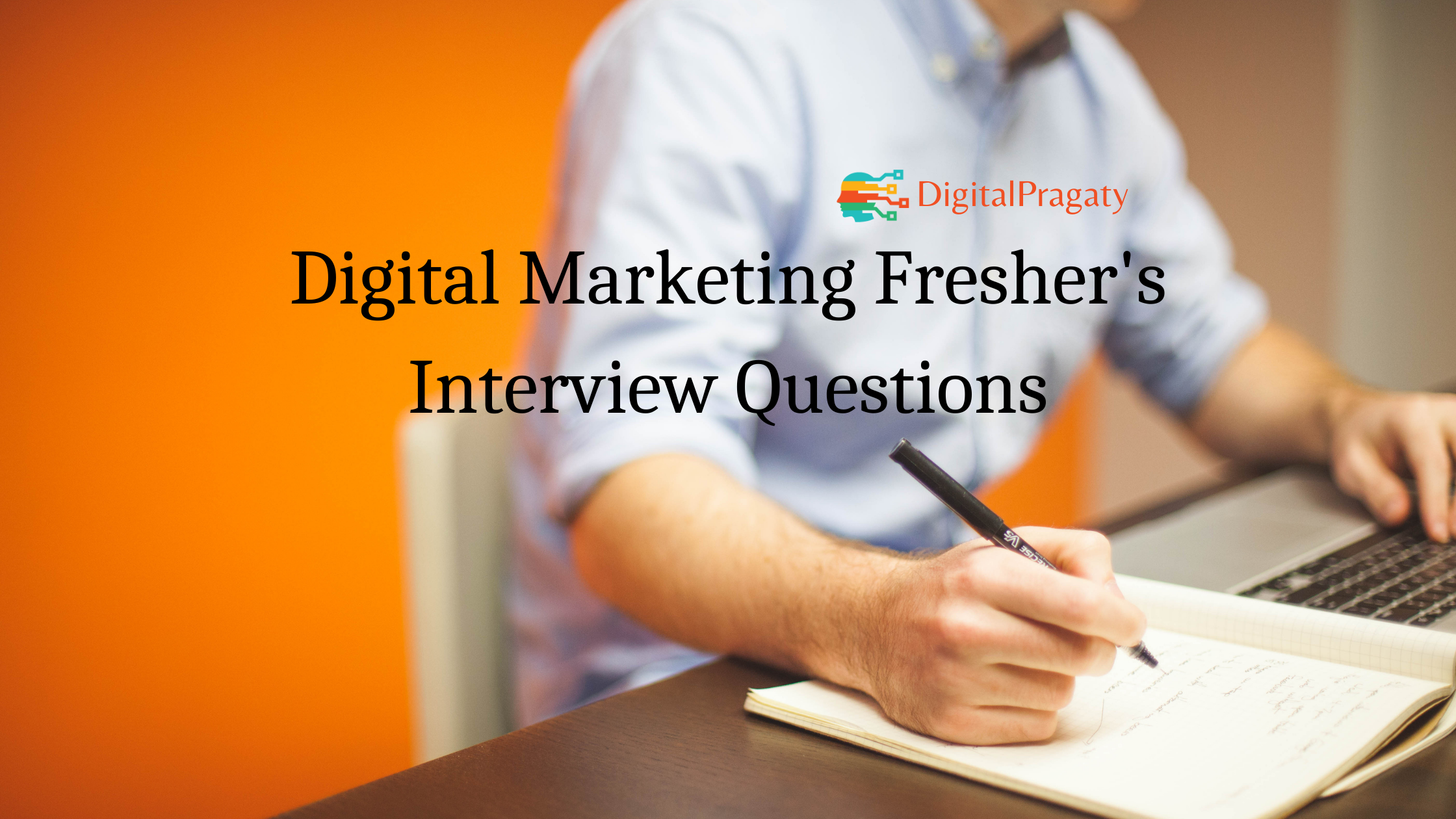 Digital Marketing Fresher’s Interview Questions