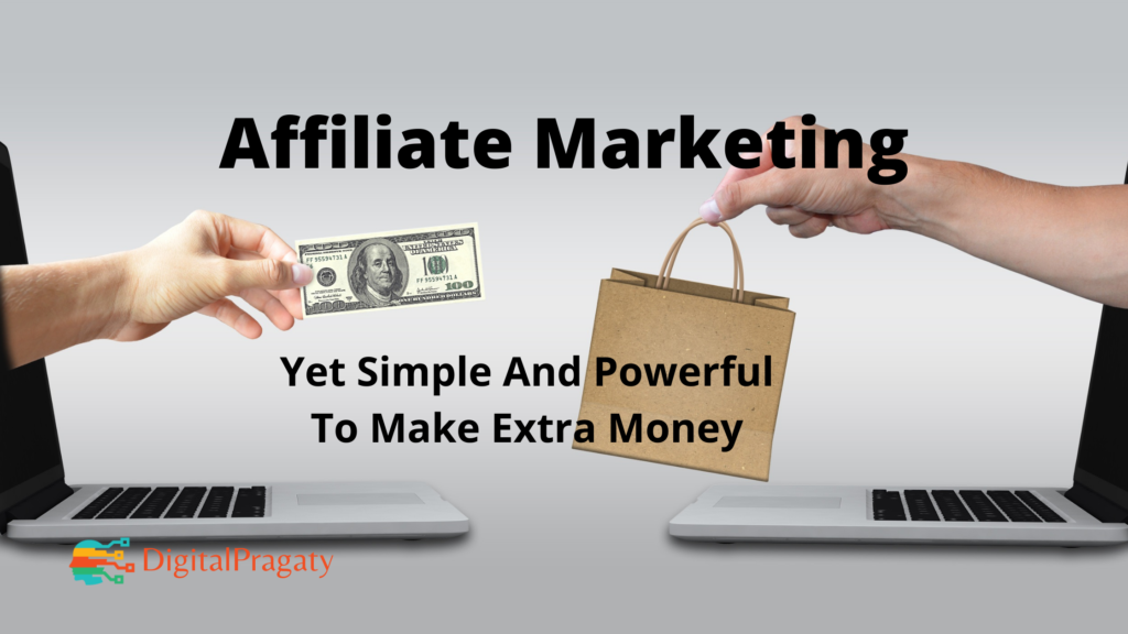 AFFILIATE MARKETING – Yet Simple and Powerful to Make Extra Money